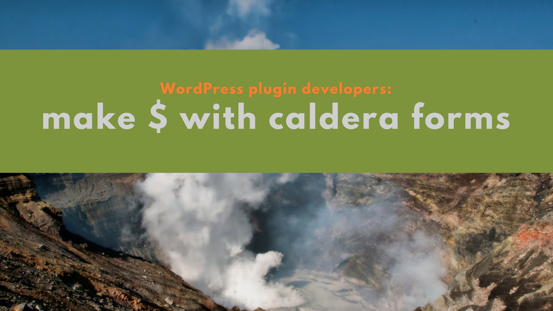 WordPress plugin developers: make money with Caldera Forms through our third party developer program.