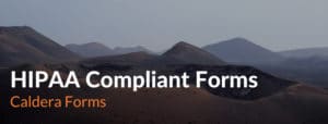 Image of a mountain with the text "HIPAA Compliant Foms Caldera Forms" on it.
