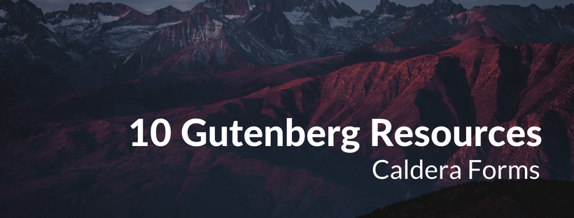 An image of a mountain with the text "10 Gutenberg Resources - Caldera Forms".