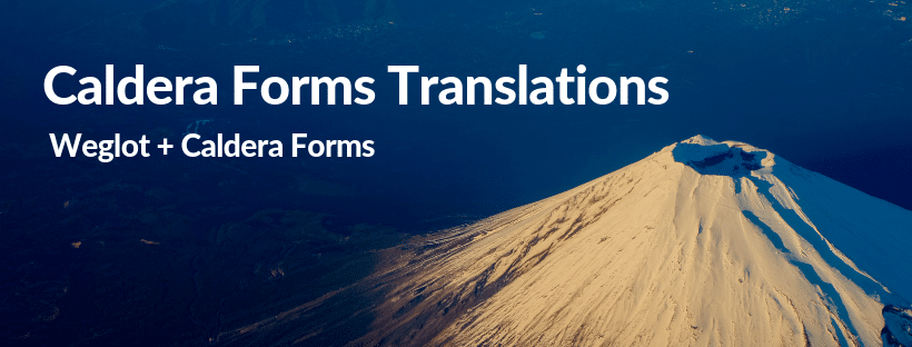 an image of a mountain with the text 'Caldera Forms Translations - Weglot + Caldera Forms'
