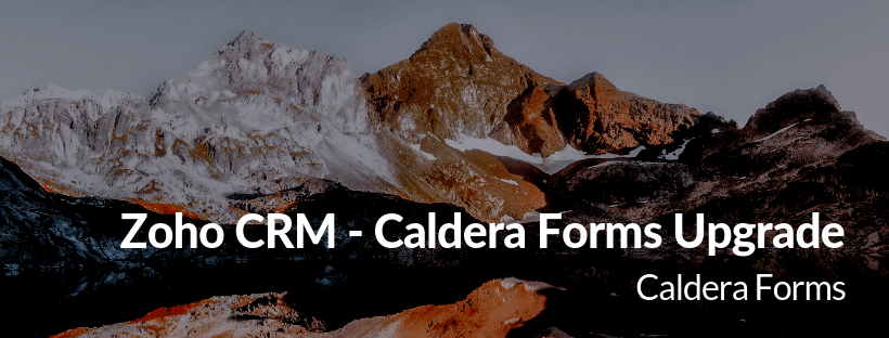 image of a mountain with the text "Zoho CRM - Caldera Forms Upgrade - Caldera Forms"