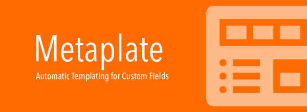 Caldera Metaplate -- Automatic Templating For Custom Fields