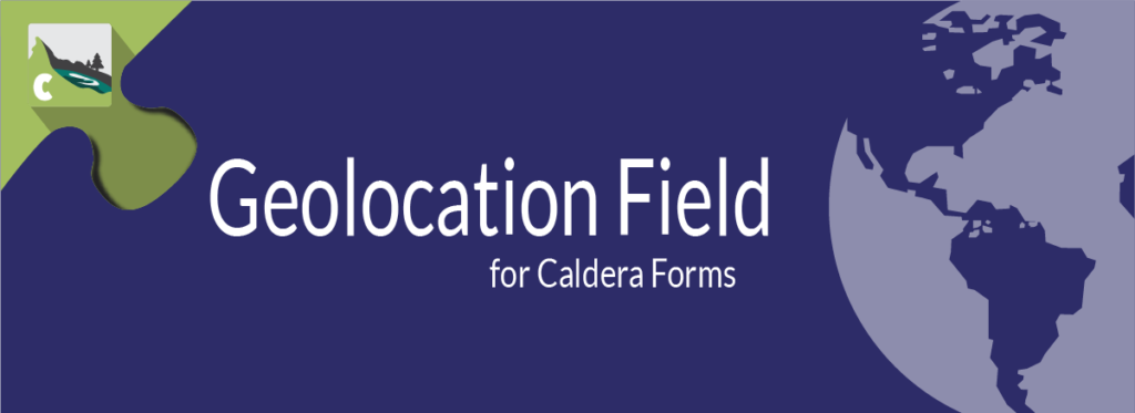 Caldera Forms Geolocation Field Banner